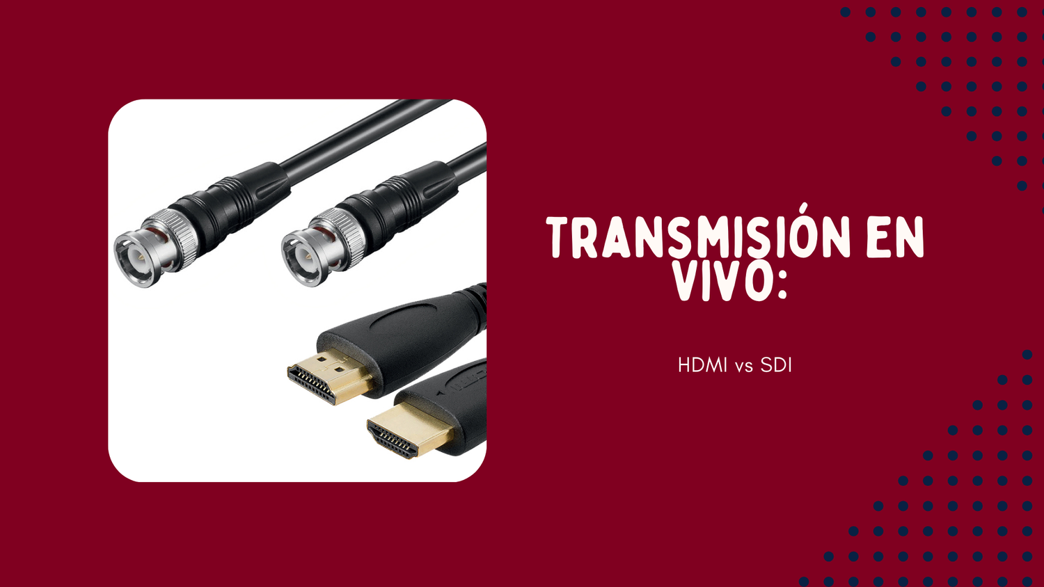 Transmisión en Vivo: HDMI vs SDI